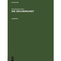 Die Zeichenkunst / Die Zeichenkunst. Lieferung 1 von De Gruyter