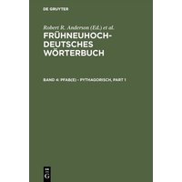 Frühneuhochdeutsches Wörterbuch / pfab(e) - pythagorisch von De Gruyter