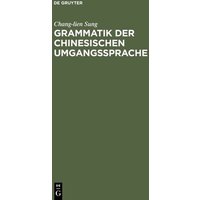 Grammatik der chinesischen Umgangssprache von De Gruyter