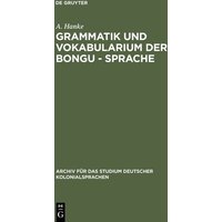 Grammatik und Vokabularium der Bongu - Sprache von De Gruyter Mouton