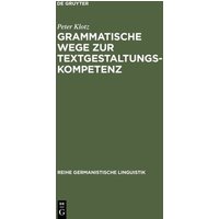 Grammatische Wege zur Textgestaltungskompetenz von De Gruyter