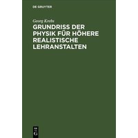 Grundriss der Physik für höhere realistische Lehranstalten von De Gruyter