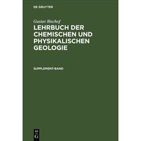 Gustav Bischof: Lehrbuch der chemischen und physikalischen Geologie / Supplement-Band von De Gruyter