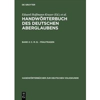 Handwörterbuch des deutschen Aberglaubens / C. M. B. - Frautragen von De Gruyter