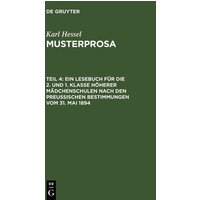 Ein Lesebuch für die 2. und 1. Klasse höherer Mädchenschulen nach den preußischen Bestimmungen vom 31. Mai 1894 von De Gruyter