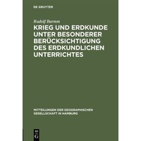 Krieg und Erdkunde unter besonderer Berücksichtigung des erdkundlichen Unterrichtes von De Gruyter