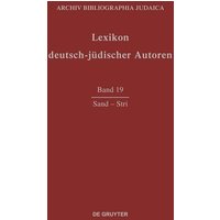 Lexikon deutsch-jüdischer Autoren / Sand – Stri von De Gruyter