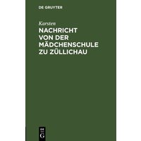 Nachricht von der Mädchenschule zu Züllichau von De Gruyter