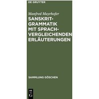 Sanskrit-Grammatik mit sprachvergleichenden Erläuterungen von De Gruyter