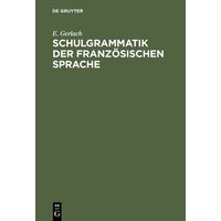 Schulgrammatik der französischen Sprache von De Gruyter