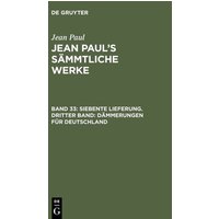 Siebente Lieferung. Dritter Band: Dämmerungen für Deutschland von De Gruyter