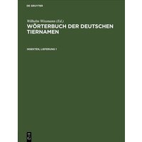 Wörterbuch der Deutschen Tiernamen / Insekten, Lieferung 1 von De Gruyter