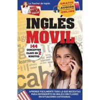 Inglés Móvil. 144 conceptos clave en 2 minutos.: Edición bilingüe von Mindfast Publishing