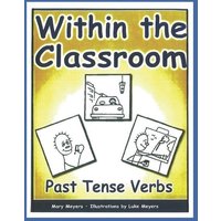 Within the Classroom; Past Tense Verbs von Suzi K Edwards