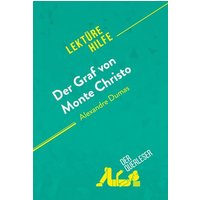 Der Graf von Monte Christo von Alexandre Dumas (Lektürehilfe) von DerQuerleser.de