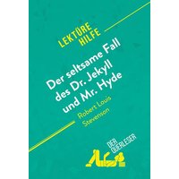 Der seltsame Fall des Dr. Jekyll und Mr. Hyde von Robert Louis Stevenson (Lektürehilfe) von DerQuerleser.de