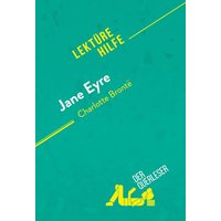 Jane Eyre von Charlotte Brontë (Lektürehilfe) von DerQuerleser.de