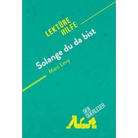 Solange du da bist von Marc Levy (Lektürehilfe) von DerQuerleser.de