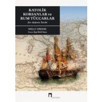 Katolik Korsanlar ve Rum Tüccarlar von Dergah Yayinlari