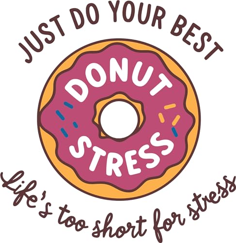 Donut Stress Just Do Your Best Life's Too Short for Stress Big Donut Wandaufkleber Wanddekor Vinyl Aufkleber Größe: 12 x 12 von Design with Vinyl