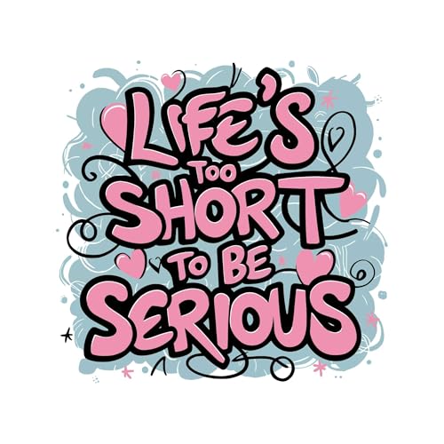 Life's Too Short to Be Serious Whimsical Lighthearted Carefree Joyful Zitat Wandaufkleber, Designs, Vinyl-Aufkleber für Zuhause, Haus, Wände, Zimmer, Fenster, Schlafzimmer, Dekoration, Größe (50,8 x von Design with Vinyl