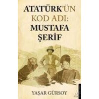 Atatürkün Kod Adi - Mustafa Serif von Destek Yayinlari