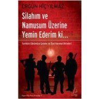 Silahim ve Namusum Üzerine Yemin Ederim ki von Destek Yayinlari