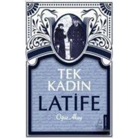 Tek Kadin Latife von Destek Yayinlari