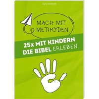 25 mal mit Kindern die Bibel erleben von Deutsche Bibelgesellschaft