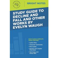 Study Guide to Decline and Fall and Other Works by Evelyn Waugh von Dexterity