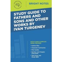 Study Guide to Fathers and Sons and Other Works by Ivan Turgenev von Dexterity