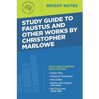 Study Guide to Faustus and Other Works by Christopher Marlowe von Dexterity