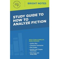 Study Guide to How to Analyze Fiction von Dexterity