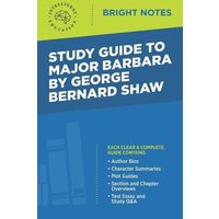 Study Guide to Major Barbara by George Bernard Shaw von Dexterity