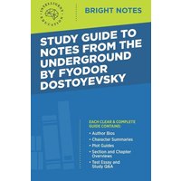 Study Guide to Notes From the Underground by Fyodor Dostoyevsky von Dexterity