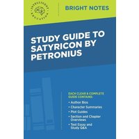 Study Guide to Satyricon by Petronius von Dexterity