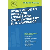 Study Guide to Sons and Lovers and Other Works by D. H. Lawrence von Dexterity