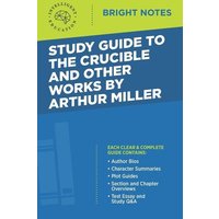 Study Guide to The Crucible and Other Works by Arthur Miller von Dexterity