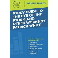 Study Guide to The Eye of the Storm and Other Works by Patrick White von Dexterity