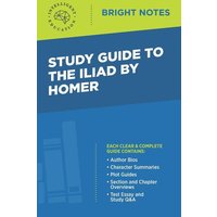 Study Guide to The Iliad by Homer von Dexterity