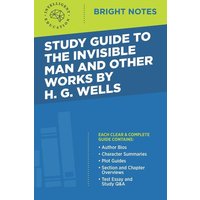 Study Guide to The Invisible Man and Other Works by H. G. Wells von Dexterity