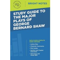 Study Guide to The Major Plays of George Bernard Shaw von Dexterity