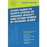 Study Guide to Who's Afraid of Virginia Woolf? and Other Works by Edward Albee von Dexterity