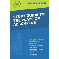 Study Guide to the Plays of Aeschylus von Dexterity