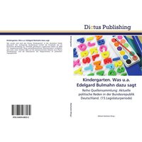 Kindergarten. Was u.a. Edelgard Bulmahn dazu sagt von Dictus Publishing