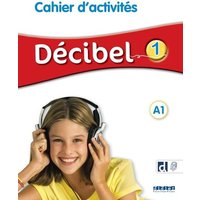 Decibel 1 - Niv. A1 - Cahier + didierfle.app von Didier