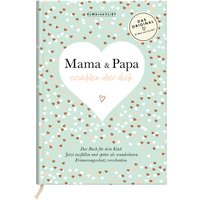 Mama und Papa erzählen über dich von Die Geschenkverlage