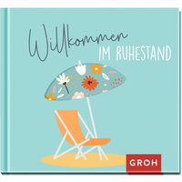 Willkommen im Ruhestand von Die Geschenkverlage