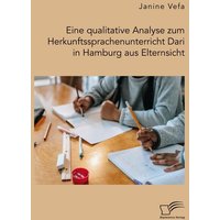 Eine qualitative Analyse zum Herkunftssprachenunterricht Dari in Hamburg aus Elternsicht von Diplomica Verlag