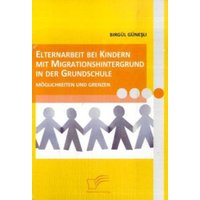 Elternarbeit bei Kindern mit Migrationshintergrund in der Grundschule von Diplomica Verlag